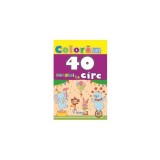 Colorăm. 40 imagini la circ - Paperback - *** - Erc Press