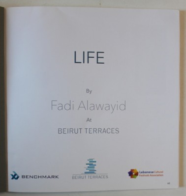 LIFE by FADI ALAWAYID at BEIRUT TERRACES , CATALOG DE EXPOZITIE , TEXT IN ARABA SI ENGLEZA , TIPARITA FATA / VERSO , ANII &amp;#039; 2000 foto