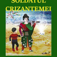 Soldatul Crizantemei si misterul Templierilor Blestemati - Silviu AL. Balota