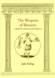 The Weapons of Rhetoric: a guide for musicians and audiences