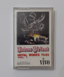 Caseta Audio Judas Priest - Metal Works 73-93 Vol. 1 (VEZI DESCRIEREA)