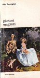Allan Cunningham - Pictori englezi, Editura Meridiane, 1987, 390 pagini, 13x20 cm, Limba Romana, Coperti Brosate