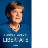 Libertate. Amintiri 1954 - 2021 - Cora Radulian, Angela Merkel