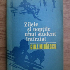 Gib I. Mihaescu - Zilele și nopțile unui student întîrziat