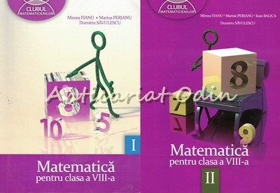 Matematica Pentru Clasa a VIII-a I, II - Mircea Fianu, Marius Perianu foto