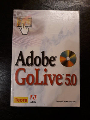 Adobe GoLive 5.0- Curs oficial de pregatire foto