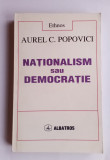 Naționalism sau democrație - AUREL C. POPOVICI