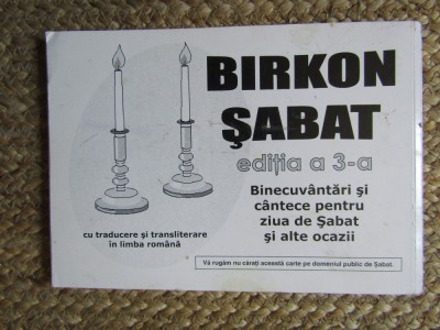 BIRKON SABAT , editia a 3 -a - BINECUVANTARI SI CANTECE PENTRU ZIUA DE SABAT SI ALTE OCAZII - CU TRADUCERE SI TRANSLITERARE IN LIMBA ROMANA foto