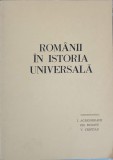 ROMANII IN ISTORIA UNIVERSALA. II2 ROMANII IN SCRIERI SI DOCUMENTE STRAINE-I. AGRIGOROAIEI, GH. BUZATU, V. -224126