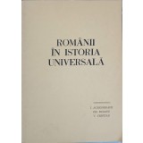 ROMANII IN ISTORIA UNIVERSALA. II2 ROMANII IN SCRIERI SI DOCUMENTE STRAINE-I. AGRIGOROAIEI, GH. BUZATU, V. -224126