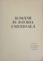 ROMANII IN ISTORIA UNIVERSALA. II2 ROMANII IN SCRIERI SI DOCUMENTE STRAINE-I. AGRIGOROAIEI, GH. BUZATU, V. -224126 foto