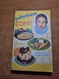 carte de bucate pentru copii - pofta buna copii - din anul 1980 - 414 retete culinare - 392 pag