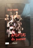 Amintiri din prezent - Nicolae Pogonaru (prezintă autograful autorului)