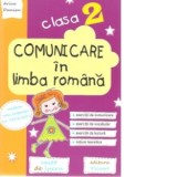 Comunicare in limba romana. Clasa a II-a. Caiet de lucru. Exercitii de comunicare, de vocabular, de lectura, notiuni teoretice