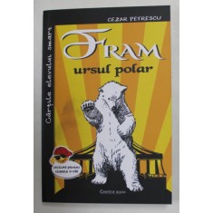 FRAM , URSUL POLAR , EDITIA A IV -A de CEZAR PETRESCU , 2022