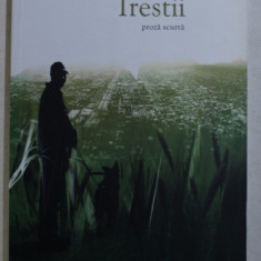 TRESTII - PROZA SCURTA de PETRU ALBU , 2011