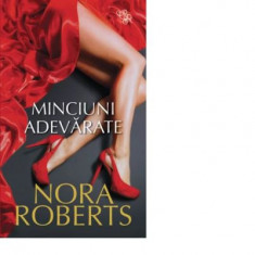 Minciuni adevarate - Nora Roberts