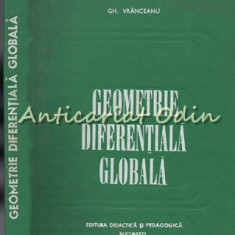 Geometrie Diferentiala Globala - Gh. Vranceanu - Tiraj: 3900 Exemplare