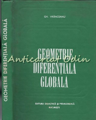 Geometrie Diferentiala Globala - Gh. Vranceanu - Tiraj: 3900 Exemplare foto