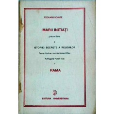Eduard Schure - Marii initiati. Prezentare a istoriei secrete a religiilor. Rama