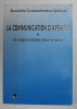 LA COMMUNICATION D &#039; AFFAIRES - LA NEGOCIATION FACE - A - FACE par RUXANDRA CONSTANTINESCU - STEFANEL , 2000