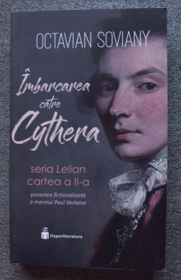 Octavian Soviany - &amp;Icirc;mbarcarea către Cythera (cartea a II-a din seria Lelian) foto