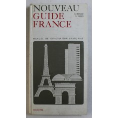 NOUVEAU GUIDE DE FRANCE - MANUEL DE CIVILISTAION FRANCAISE par G . MICHAUD et G. TORRES , 1978