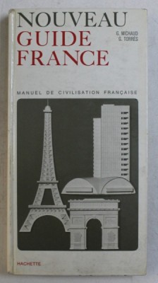 NOUVEAU GUIDE DE FRANCE - MANUEL DE CIVILISTAION FRANCAISE par G . MICHAUD et G. TORRES , 1978 foto