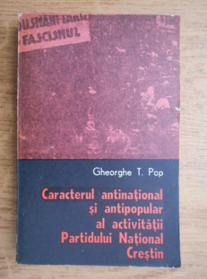 Gheorghe T. Pop - Caracterul antinational si antipopular al activitatii... foto