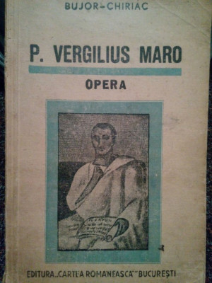 Bujor Chiriac - P. Vergilius Maro - Opera (1945) foto