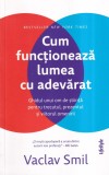 Vaclav Smil - Cum functioneaza lumea cu adevarat. Ghidul unui om de stiinta
