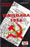 Cartea Rezistenta Anticomunista Timisoara 1956 Mihaela Sitariu Istorie Romania Comunism