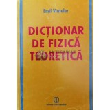 Dictionar de fizica teoretica - 1999 - Emil O. Vinteler ($V110)