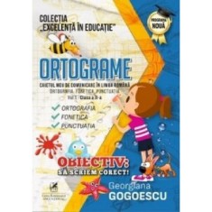 Ortograme. Caietul meu de limba si literatura romana. Clasa a II-a, vol. I - Georgiana Gogoescu