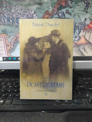 Ernest Daudet, Post-restant, editura Universal Dalsi, București 2006, 106 foto