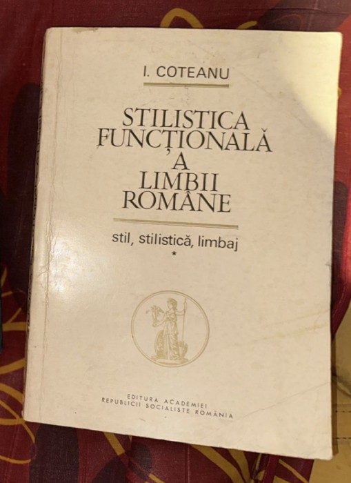 I. Coteanu - Stilistica functionala a limbii romane. Stil, stilistica, limbaj
