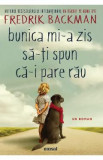 Bunica mi-a zis sa-ti spun ca-i pare rau - Fredrik Backman