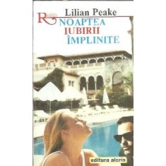 Noaptea iubirii implinite - Lilian Peake