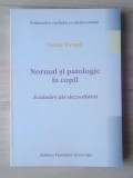 Anna Freud - Normal și patologic la copil. Evaluări ale dezvoltării