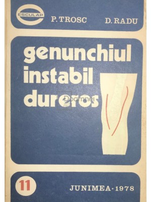 P. Trosc - Genunchiul instabil dureros (editia 1978) foto