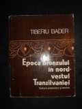 TIBERIU BADER - EPOCA BRONZULUI IN NORD-VESTUL TRANSILVANIEI