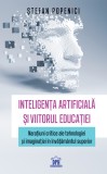 Cumpara ieftin Inteligenta Artificiala Si Viitorul Educatiei, Stefan Popenici - Editura DPH