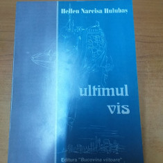 AMS* - HULUBAS HELLEN NARCISA - ULTIMUL VIS, POEZIE, (CU AUTOGRAF)