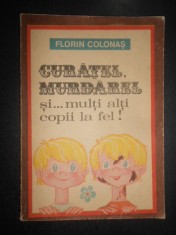 Florin Colonas - Curatel, murdarel si... multi alti copii la fel! foto