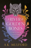 A River of Golden Bones : Book 1 - Editura SAS Gardners EU