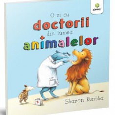 O zi cu doctorii din lumea animalelor - Hardcover - Sharon Rentta - Gama