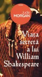 Viața secretă a lui William Shakespeare - Paperback brosat - Jude Morgan - Nemira