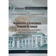 ORGANIZAREA SI EXERCITAREA PROFESIEI DE AVOCAT-EDUARD DRAGOMIR, ROXANA PALITA
