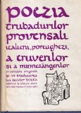 Poezia trubadurilor provensali, italieni, portughezi, a truverilor si a