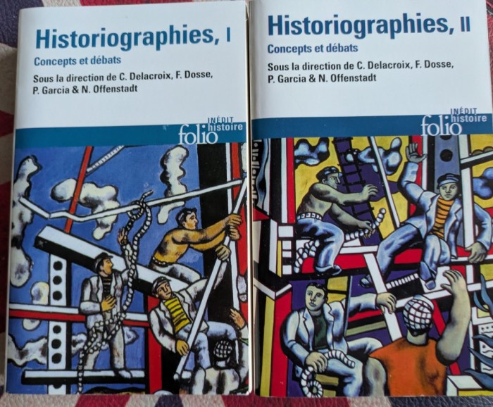 Fran&ccedil;ois Dosse, Nicolas Offenstadt, Christian Delacroix, Patrick Garcia, Historiographies Concepts et d&eacute;bats, 2 volume